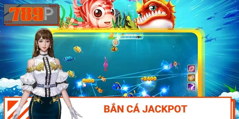 Bắn Cá Jackpot - Kiếm Ngay Xu Thưởng Sau Từng Phát Bắn