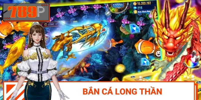 Bắn Cá Long Thần - Thống Trị Đại Dương Với Loạt Thưởng Khủng