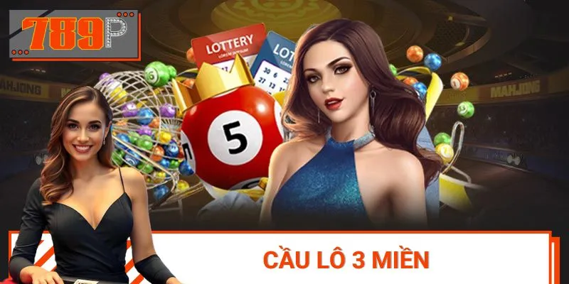 Giải Mã Cầu Lô 3 Miền Tại 789p: Chiến Thuật Vàng Cho Dân Chơi Số