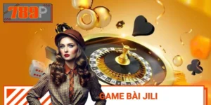 Game Bài Jili - Thiên Đường Đổi Thưởng Cho Mọi Bet Thủ Việt