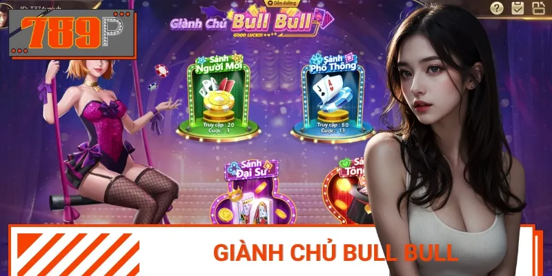 Cách Chơi Giành Chủ Bull Bull Chi Tiết Từ A - Z Cho Tân Thủ
