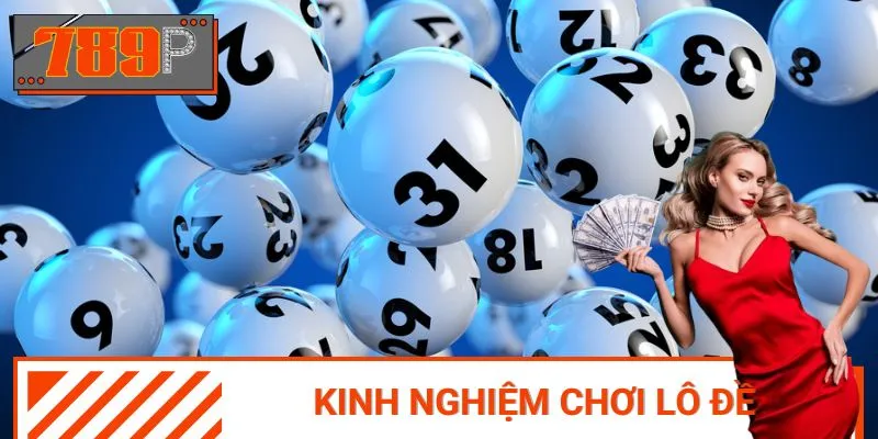 Đúc Kết 5+ Kinh Nghiệm Chơi Lô Đề Được Kiểm Chứng Tại 789p