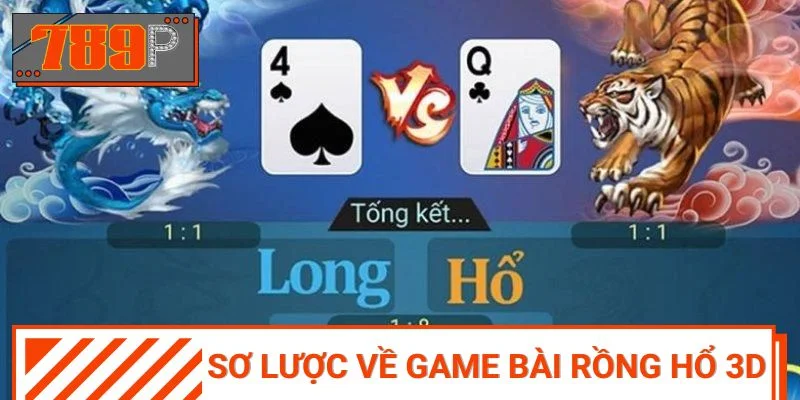 Rồng Hổ 3D - Game bài hấp dẫn hàng triệu bet thủ Việt