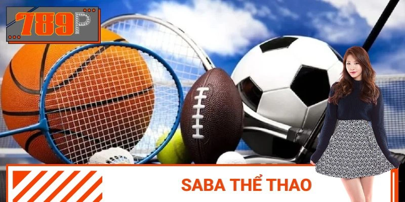 Saba Thể Thao - Chiêm Ngưỡng Các Hình Thức Nổi Bật Hàng Đầu