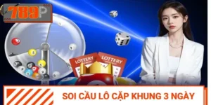 Tuyệt Kỹ Soi Cầu Lô Cặp Khung 3 Ngày Từ 789p – Áp Dụng Là Thắng