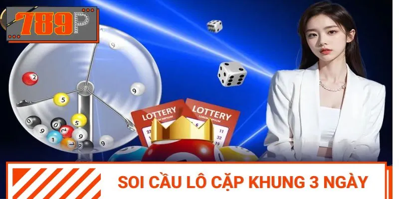 Tuyệt Kỹ Soi Cầu Lô Cặp Khung 3 Ngày Từ 789p – Áp Dụng Là Thắng